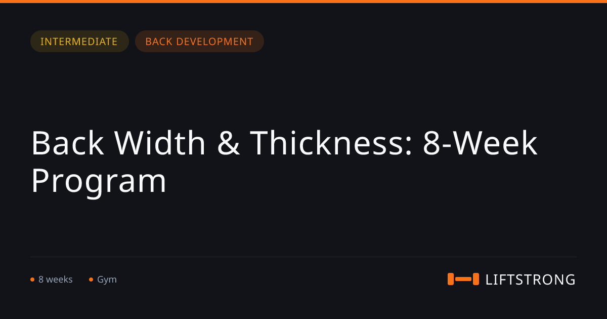 Back Width & Thickness: 8-Week Program | LiftStrong