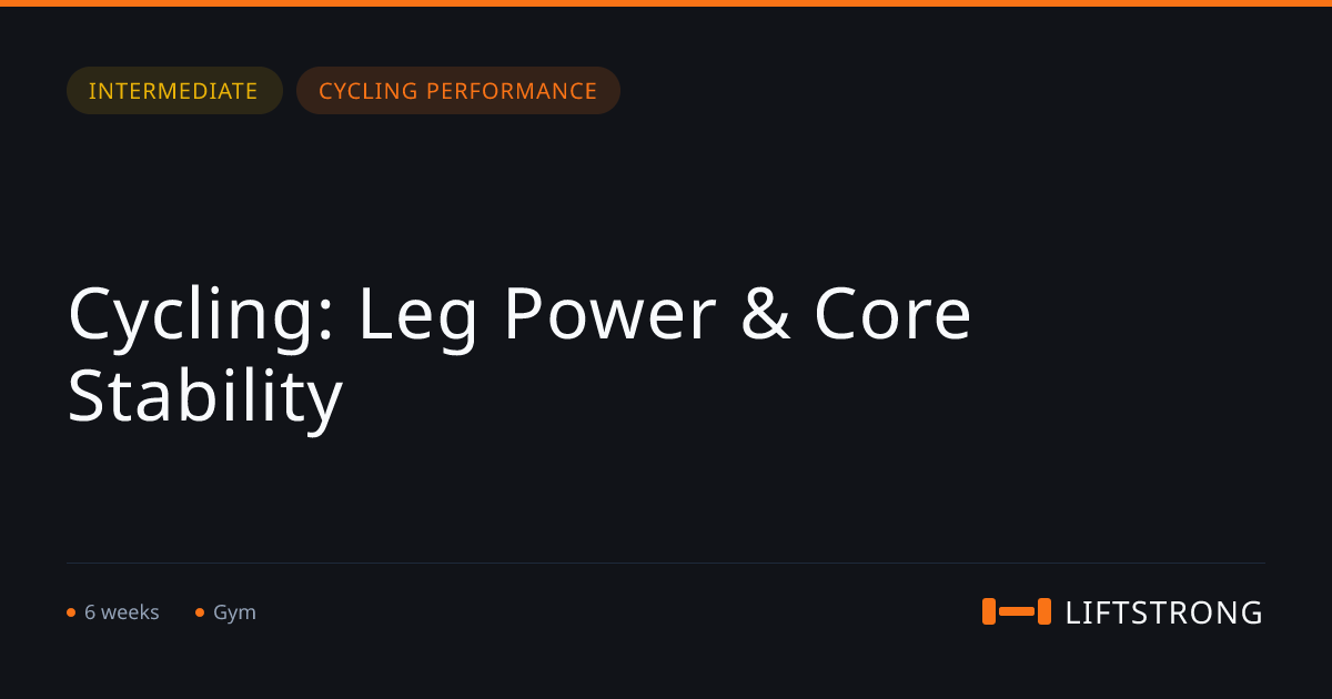 Cycling: Leg Power & Core Stability | LiftStrong