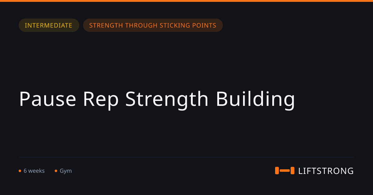 Pause Rep Strength Building | LiftStrong