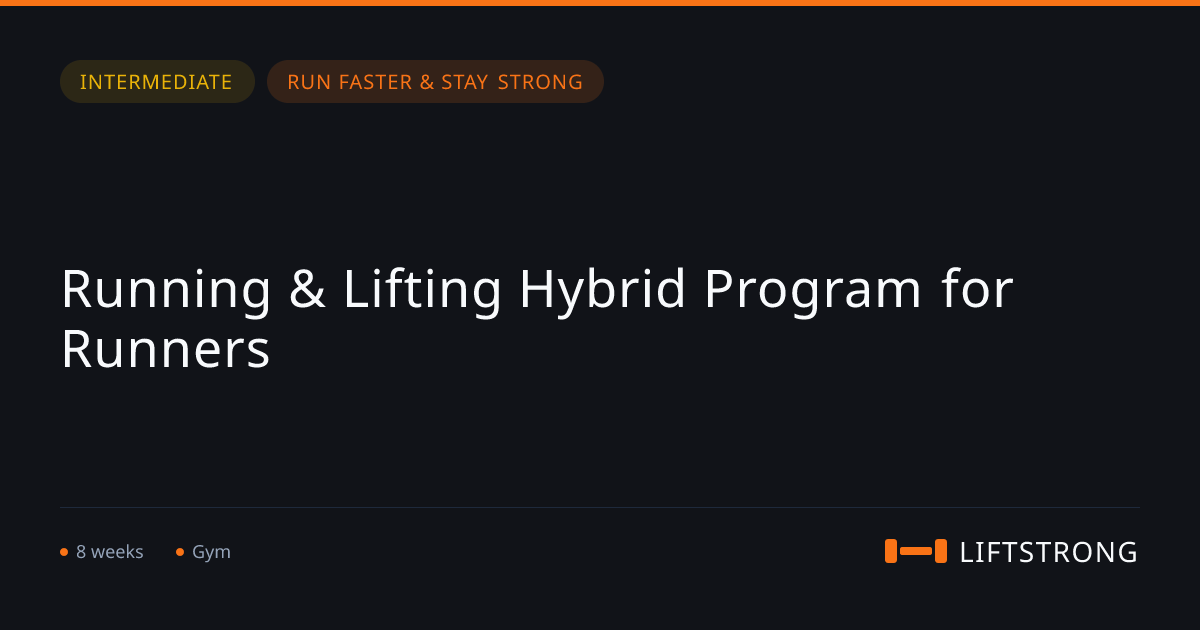 Running & Lifting Hybrid Program for Runners | LiftStrong